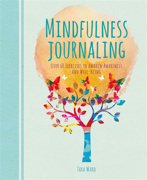 Mindfulness Journaling : Over 60 Exercises to Awaken Awareness and Well-Being (Paperback ...