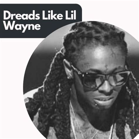 Lil Wayne Dreads: Its Evolution And How-to Get Same Dreadlocks ...