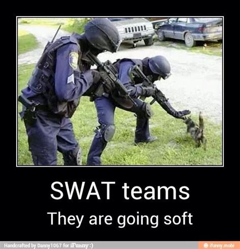 Funny swat team | Funny police pictures, Cops humor, Police humor