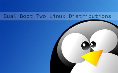 How to dual boot two Linux distributions - The Linux User