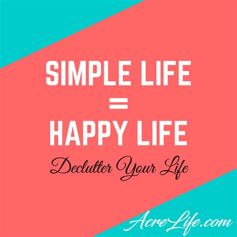 A Simple Life Equals A Happy Life - Acre Life Lifestyle