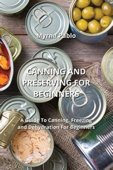 Canning and Preserving for Beginners: A... book by Myrna Pablo