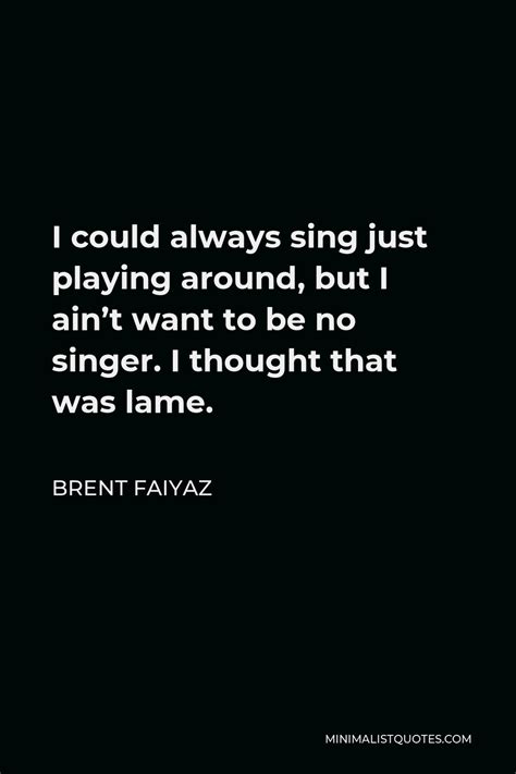 Brent Faiyaz Quotes | Minimalist Quotes