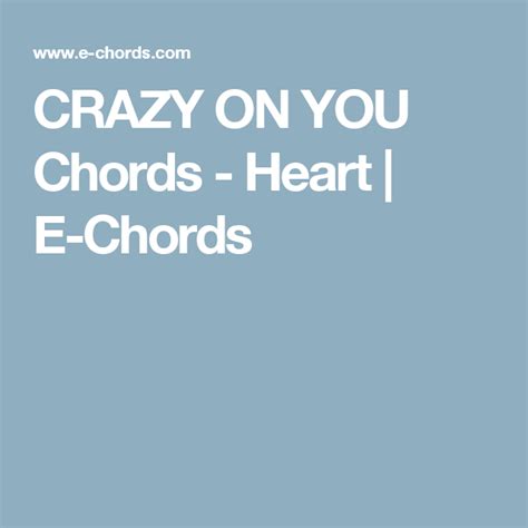 CRAZY ON YOU Chords - Heart | E-Chords | Learn to play guitar, Heart, Playing guitar