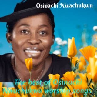 Download Osinachi Nwachukwu album songs: The best of Osinachi Nwachukwu worship songs (Live ...