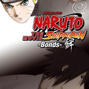 Naruto Shippuden the Movie: Bonds - Rotten Tomatoes