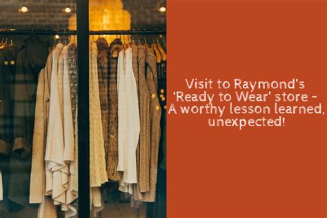 Visit to Raymond’s ‘Ready to Wear’ store – A worthy lesson learned ...