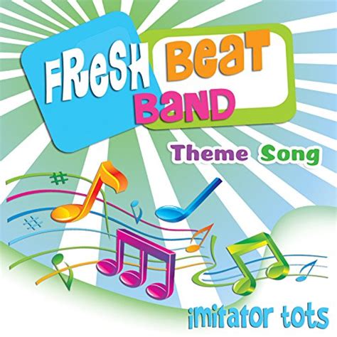 Fresh Beat Band Theme Song by Imitator Tots on Amazon Music - Amazon.com