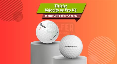 Titleist Velocity vs. Pro V1: Which Golf Ball to Choose?