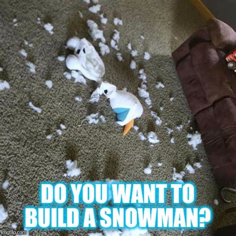 Do you want to build a snowman? - Imgflip