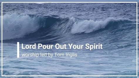 Lord Pour Out Your Spirit Tom Inglis with Lyrics Chords - Chordify