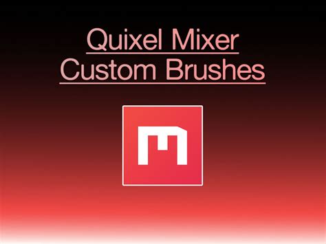 How to create and import free custom Brushes in Quixel Mixer