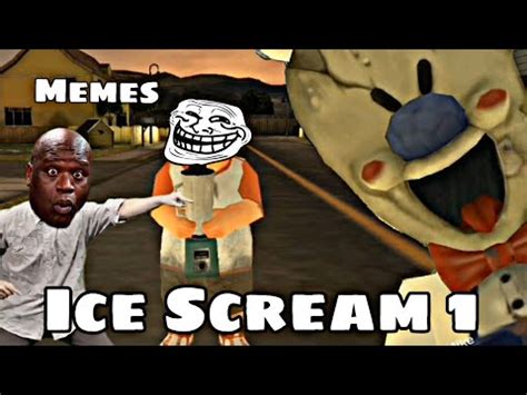 Ice Scream 1 Memes - YouTube