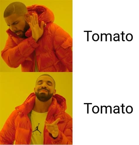 It's obviously tomato : memes