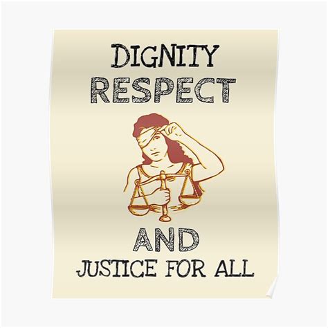 "Dignity Respect and Justice For All" Poster by FeministShop | Redbubble