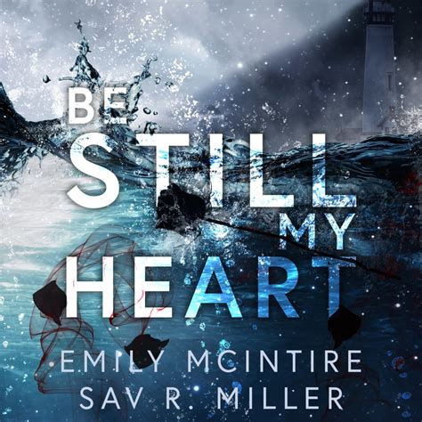 Be Still My Heart by Emily McIntire & Sav R. Miller - Audiobook