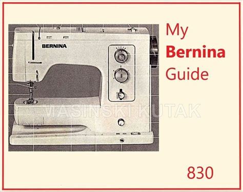 My Bernina Guide Bernina 830 in 2022 | Sewing machine manuals, Bernina ...