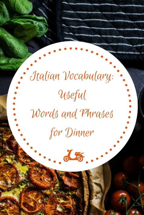 Italian Food Vocabulary: Words and Phrases For Dinner - Instantly Italy | Food vocabulary ...