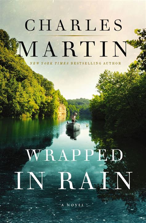 Read Wrapped in Rain Online by Charles Martin | Books | Free 30-day Trial | Scribd