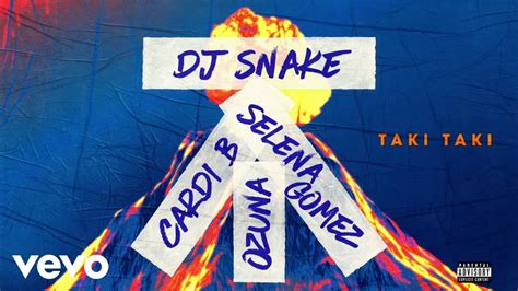 NEW AUDIO : DJ Snake feat Selena Gomez, Ozuna & Cardi B - Taki Taki - wima