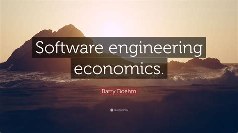 Barry Boehm Quote: “Software engineering economics.” (7 wallpapers) - Quotefancy