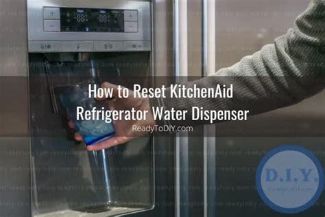 KitchenAid Refrigerator Water Dispenser Troubleshooting - Ready To DIY