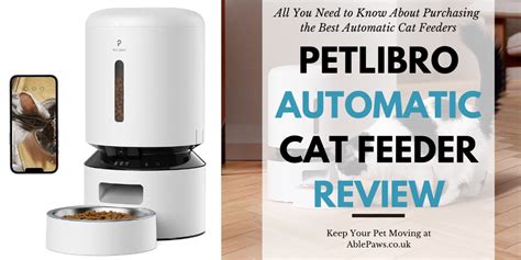 PETLIBRO Automatic Cat Feeder with Camera Review UK - AblePaws.co.uk