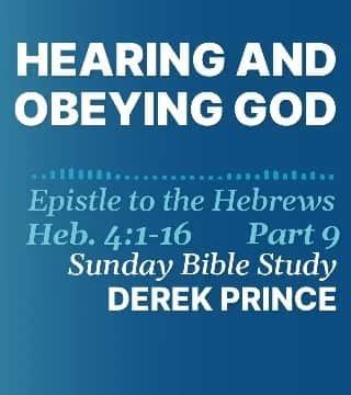 Derek Prince - Hearing And Obeying God » Watch 2022-2023 online sermons