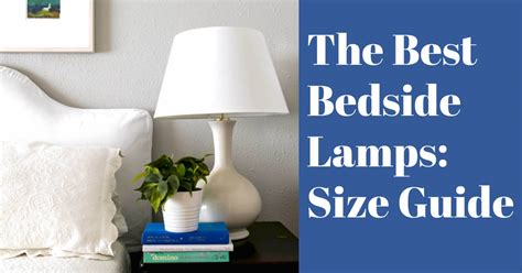 The Best Bedside Lamps: Size Guide - Design Morsels