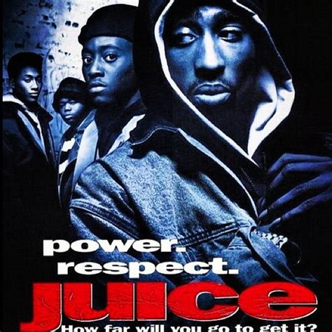 Juice Movie Quotes. QuotesGram