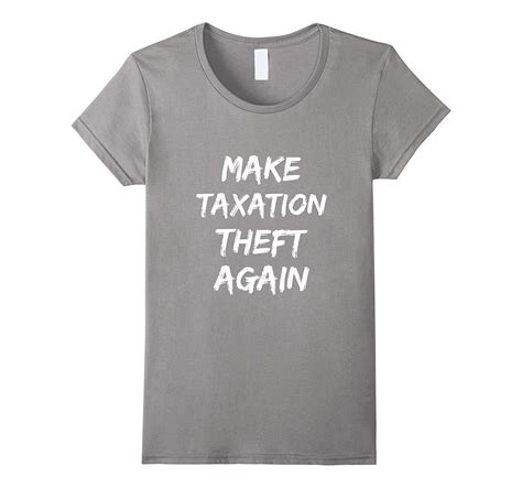 Best Make Taxation Theft Again tax season funny t-shirt | Nana t shirts, Kids school gifts ...