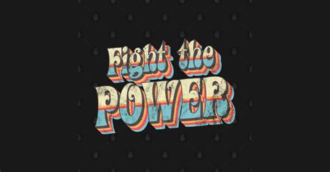 Fight the Power - Fight The Power - T-Shirt | TeePublic