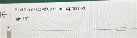 Solved Find the exact value of the expression.sin15° | Chegg.com