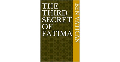 THE THIRD SECRET OF FATIMA by Ben Vatican