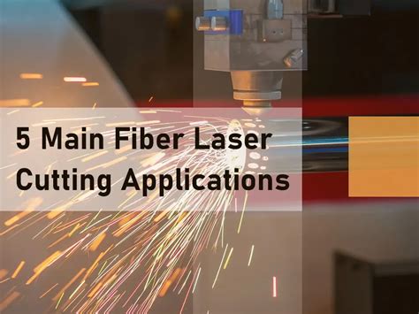 5 Main Fiber Laser Cutting Applications