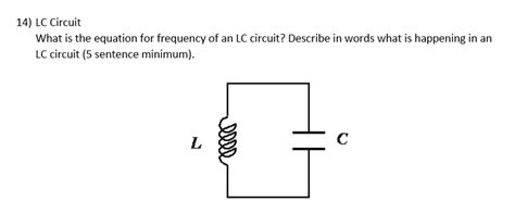 Solved 14) LC Circuit What is the equation for frequency of | Chegg.com