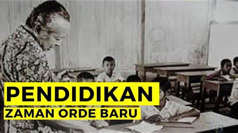 Kebijakan Pendidikan Zaman Orde Baru - YouTube