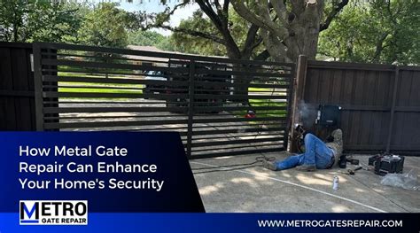 Metal Gate Repair: How It Can Enhance Your Security