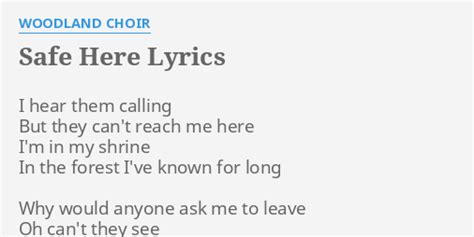 "SAFE HERE" LYRICS by WOODLAND CHOIR: I hear them calling...