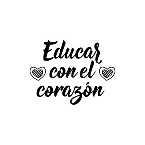 Educate with the Heart - in Spanish. Lettering. Ink Illustration. Modern Brush Calligraphy ...