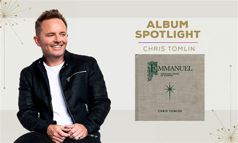 Chris Tomlin Releases Third Full-Length Seasonal Album, ‘Emmanuel: Christmas Songs of Worship ...