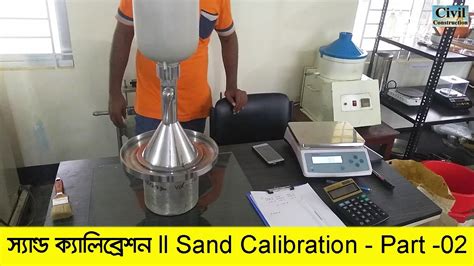 Calibration of Sand Part - 02 ll How Calibrate sand for sand cone replacement method - YouTube