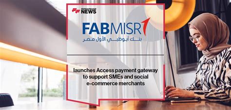 FABMISR launches Access payment gateway to support SMEs and social e-commerce merchants