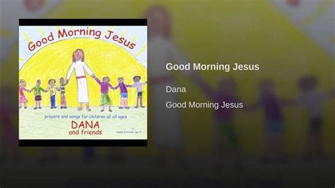 Good Morning Jesus | Good morning song, Morning songs, Kids songs