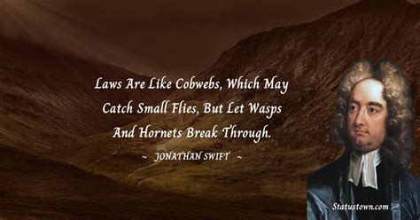 Laws are like cobwebs, which may catch small flies, but let wasps and ...