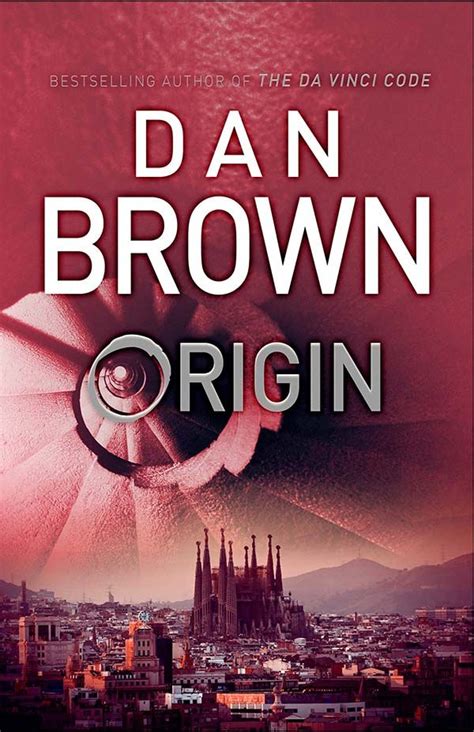 Origin is said to be Dan Brown’s “most brilliant and entertaining novel ...