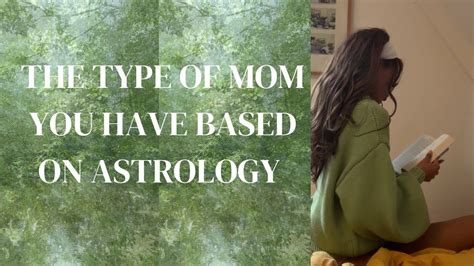 The Type Of Mother You Have Based On Her Astrology 💚 - YouTube