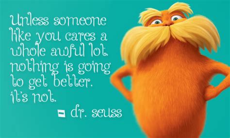 DR SEUSS QUOTES THE LORAX MEANING image quotes at relatably.com