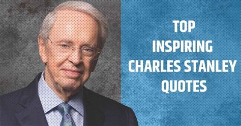 Top 50 Charles Stanley Quotes - Mindsgoals