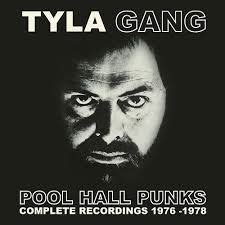 Tyla Gang: Pool Hall Punks Complete Recordings 1976-1978 - Album Review